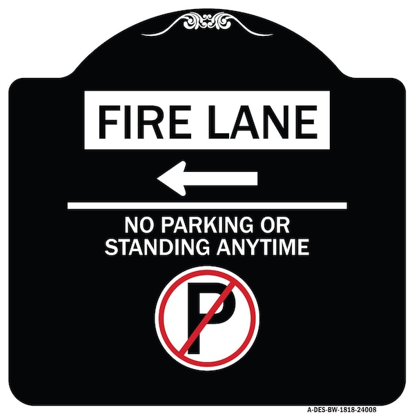Signmission Fire Lane No Parking or Standing Anytime Heavy-Gauge Aluminum Sign, 18" x 18", BW-1818-24008 A-DES-BW-1818-24008 - main